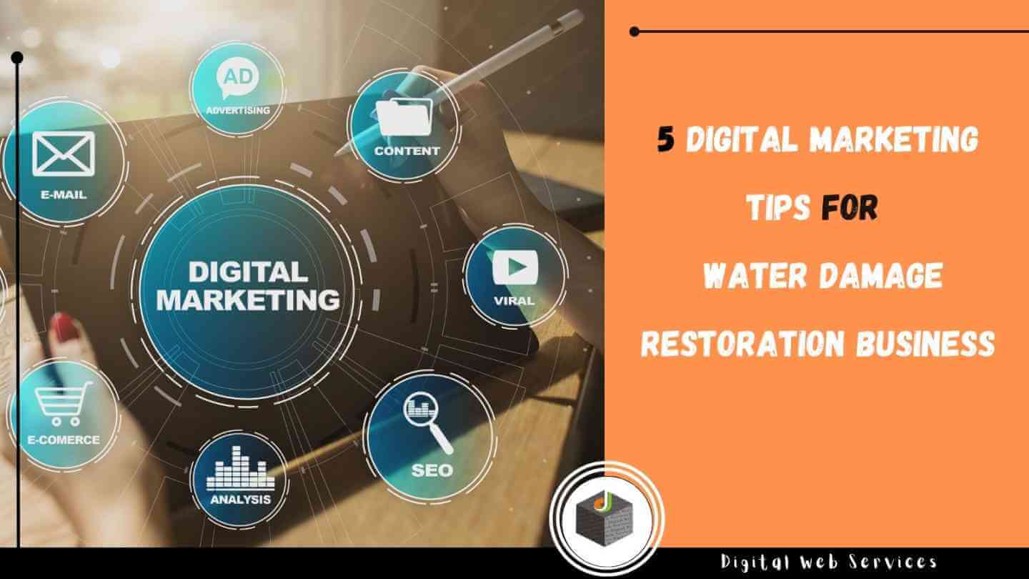 5 Digital Marketing Tips For Your Water Damage Restoration Business