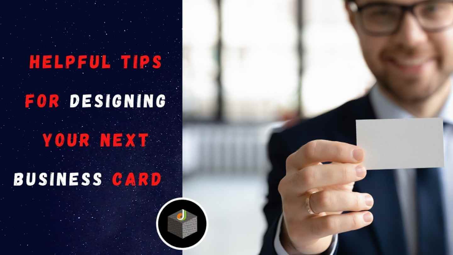 Helpful Tips For Designing Your Next Business Card